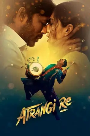 Atrangi Re (2021) Hindi HD Poster
