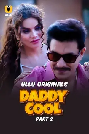 Daddy Cool – Part 2 (2025) UllU Original Poster